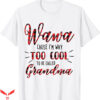 Wawa Hoagiefest T-shirt Wawa Cause I’m Way Too Cool T-shirt