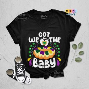 We Got The Baby Mardi Gras King Cake Reveal Shirt