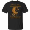 We are the Granddaughters of the Witches you could not burn shirt