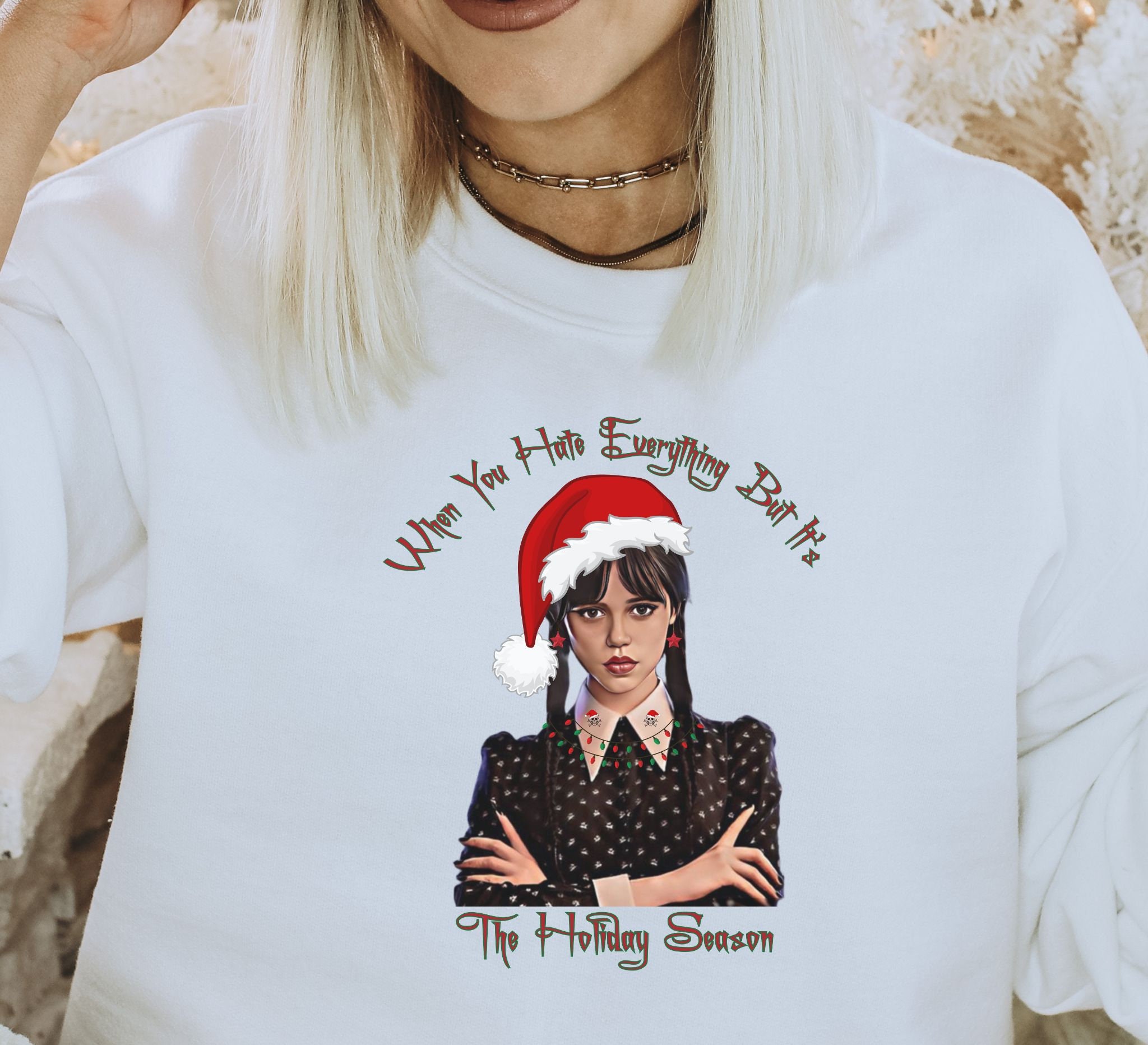 Wednesday When You Hate Everything But Its The Holiday Season Sweatshirt Wednesday When You Hate Everything But Its The Holiday Season Sweatshirt