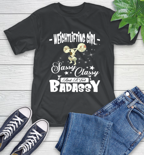 Weightlifting Girl Sassy Classy And A Tad Badassy T-Shirt Weightlifting Girl Sassy Classy And A Tad Badassy T-Shirt