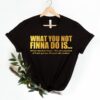 What You Not Finna Do Is Black Pride Sarcastic Shirt
