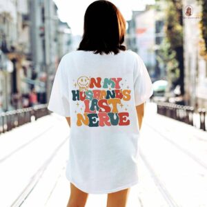 Wife Life On My Husband’s Last Nerve Mother’s Day Shirt
