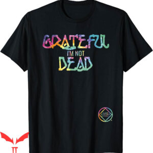 Women Grateful Dead T-Shirt Grateful Im Not NA AA Gifts