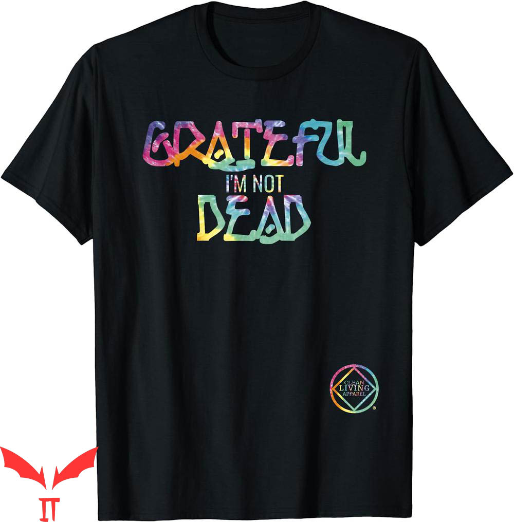 Women Grateful Dead T-Shirt Grateful Im Not NA AA Gifts Women Grateful Dead T-Shirt Grateful Im Not NA AA Gifts
