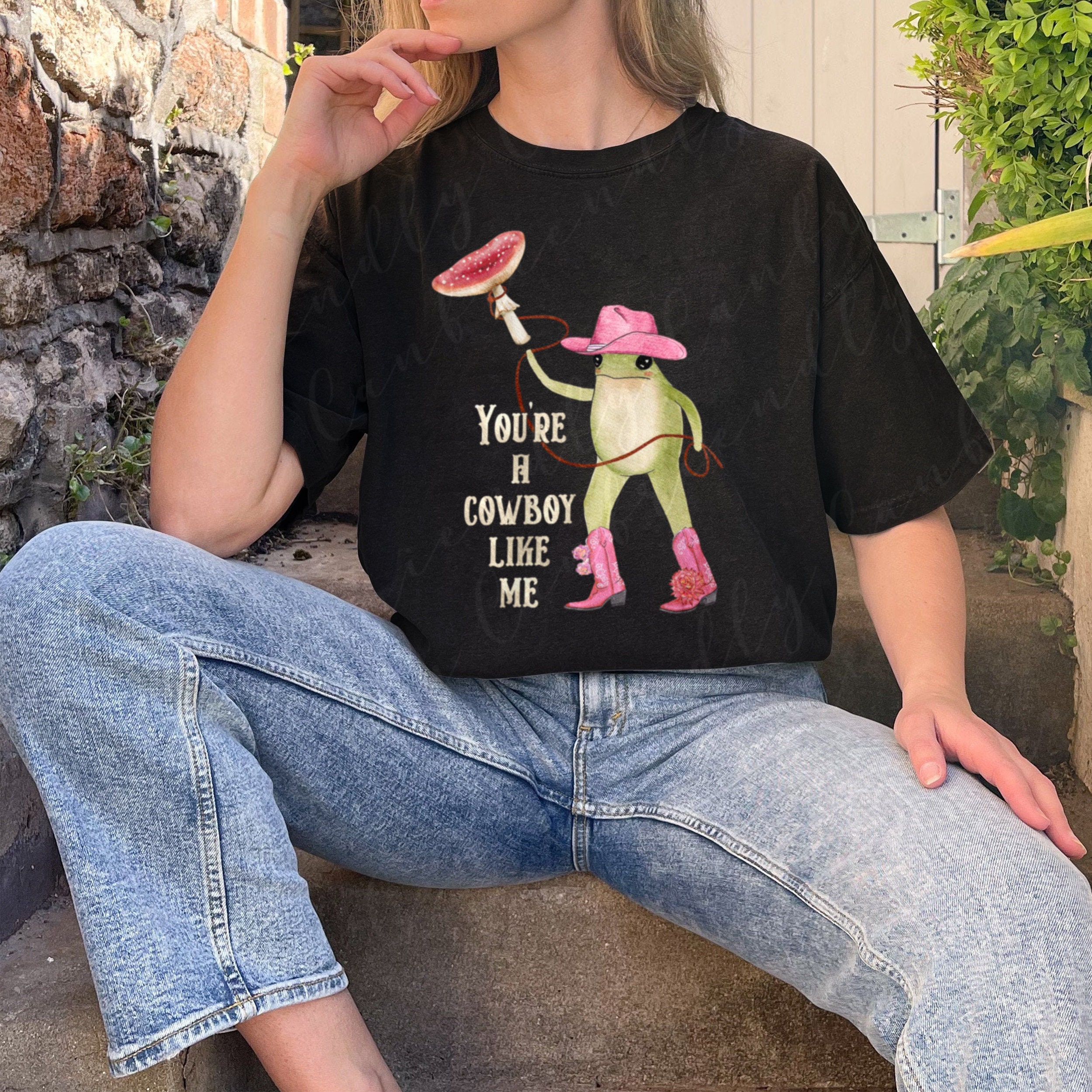 You're A Cowboy Like Me Frog Meme Shirt You're A Cowboy Like Me Frog Meme Shirt