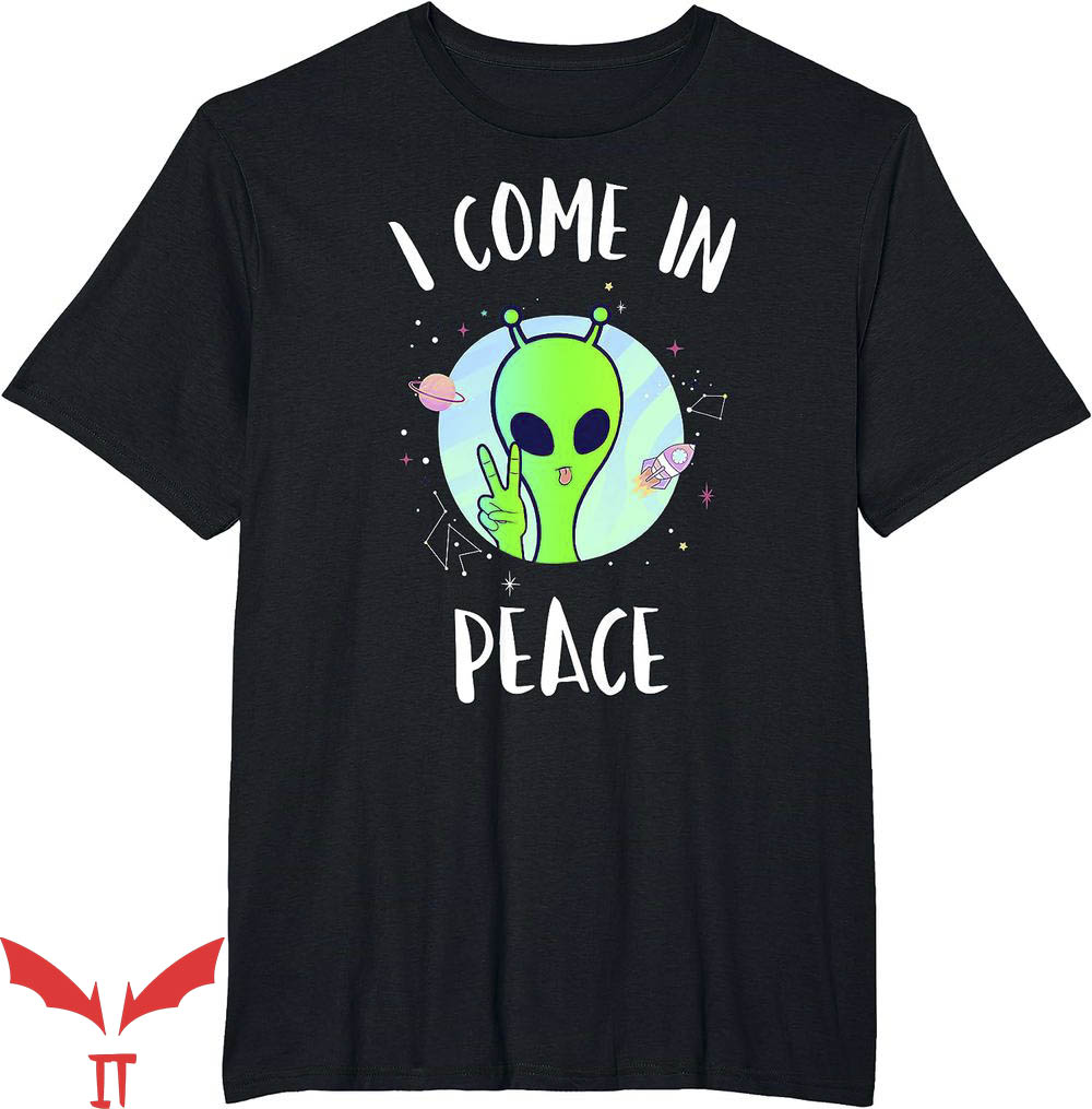 I Come In Peace T-Shirt Funny Alien Rave Cute Tee Trending I Come In Peace T-Shirt Funny Alien Rave Cute Tee Trending