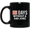 00 Days Without A Dad Joke Mug