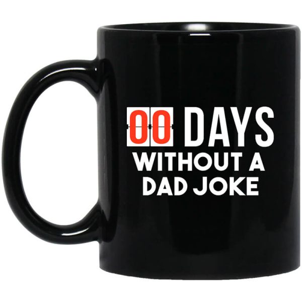 00 Days Without A Dad Joke Mug
