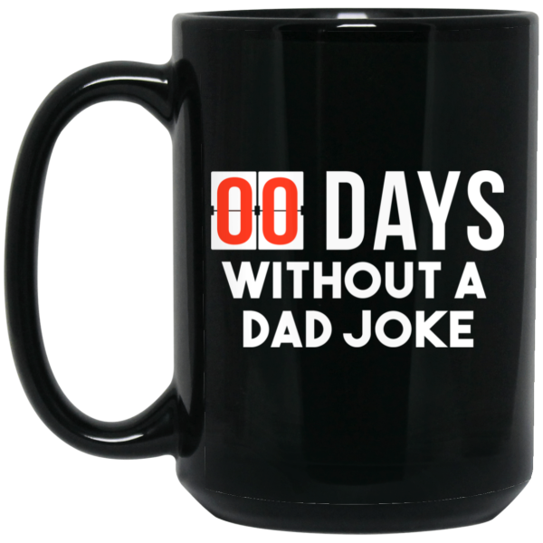 00 Days Without A Dad Joke Mug