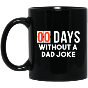 00 Days Without A Dad Joke Mug 3