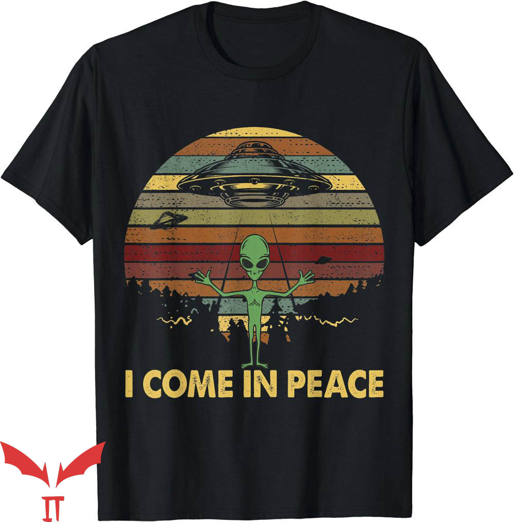 I Come In Peace T-Shirt Funny Alien Gift I Come In Tee Shirt I Come In Peace T-Shirt Funny Alien Gift I Come In Tee Shirt