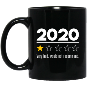 2020 This Year Very Bad Would Not Recommend Mug
