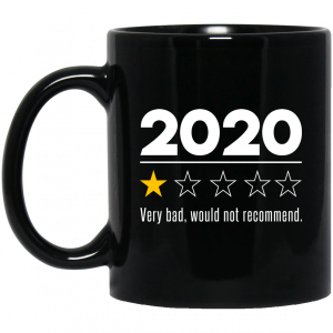 2020 This Year Very Bad Would Not Recommend Mug 3