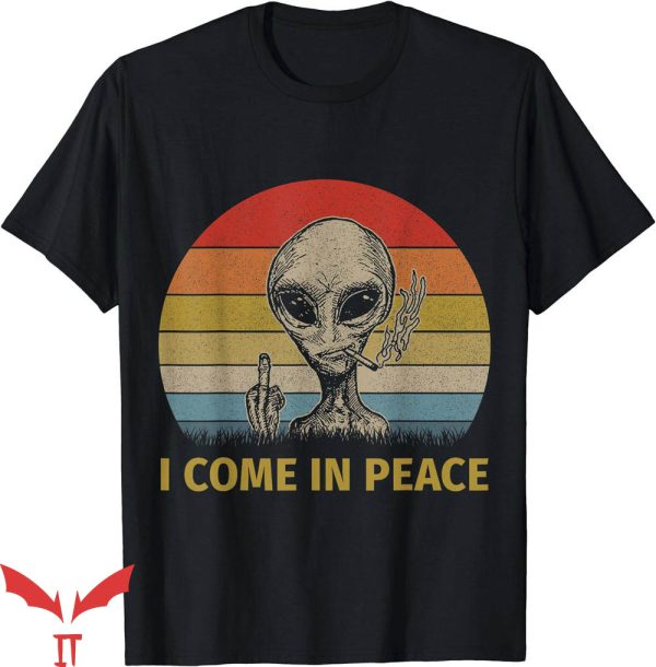 I Come In Peace T-Shirt Alien Smoking Gift T-Shirt Trending