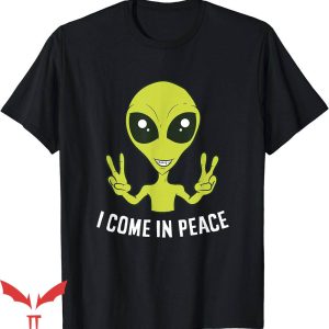 I Come In Peace T-Shirt Cute Alien I Come T-Shirt Trending