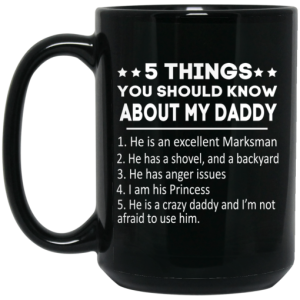 5 Things You Should Know About My Daddy Mug 4