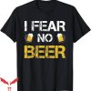 90s No Fear T-Shirt I Fear No Beer Gifts T-Shirt Trending