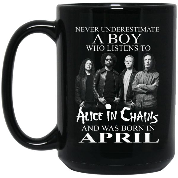 A Boy Who Listens To Alice In Chains And Was Born In April Mug