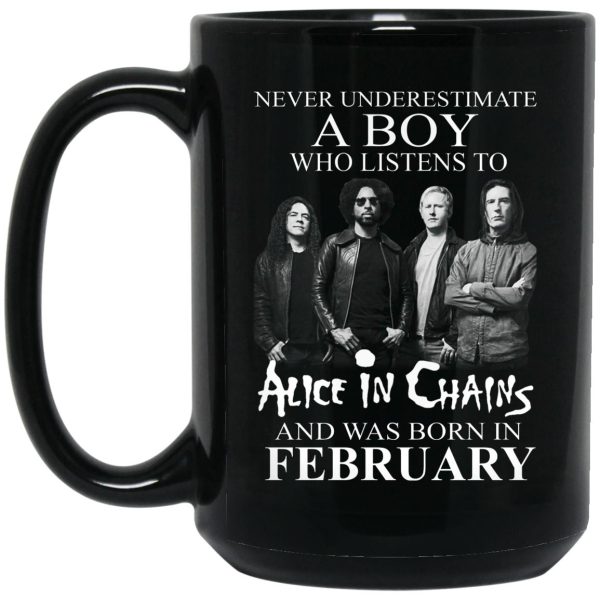 A Boy Who Listens To Alice In Chains And Was Born In February Mug