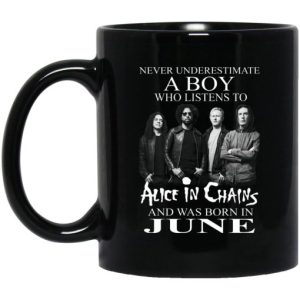 A Boy Who Listens To Alice In Chains And Was Born In June Mug 3