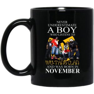 A Boy Who Listens To Wu Tang Clan And Was Born In November Mug 3