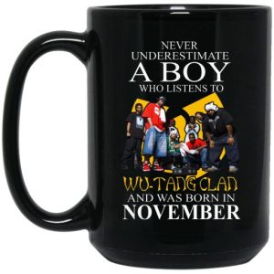 A Boy Who Listens To Wu Tang Clan And Was Born In November Mug 4