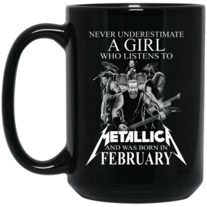 A Girl Who Listens To Metallica And Was Born In February Mug 4
