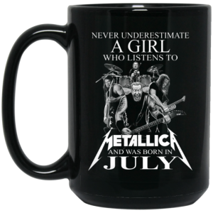 A Girl Who Listens To Metallica And Was Born In July Mug 4