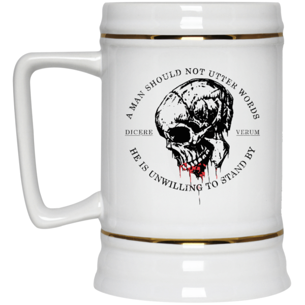 A Man Should Not Utter Words He Is Unwilling To Stand By Dicere Verum Mug