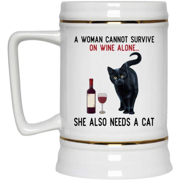 A Woman Cannot Survive On Wine Alone She Also Need A Cat Mug