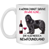 A Woman Cannot Survive On Wine Alone She Also Needs A Newfoundland Mug