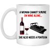 A Woman Cannot Survive On Wine Alone She Also Needs A Pontoon Mug