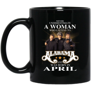 A Woman Who Listens To Alabama And Was Born In April Mug 3 1