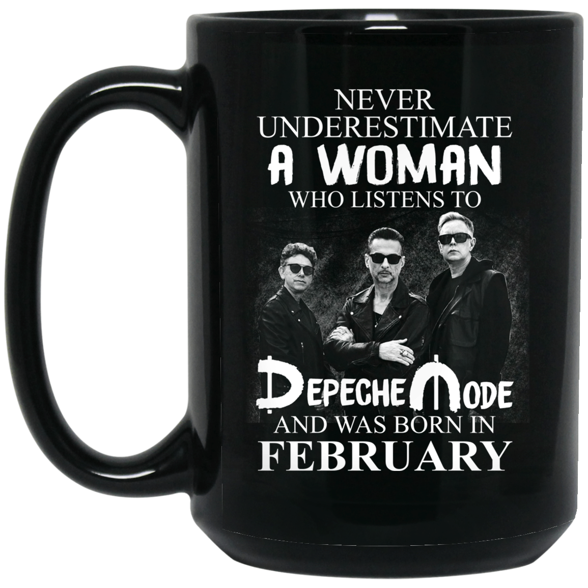 A Woman Who Listens To Depeche Mode And Was Born In February Mug A Woman Who Listens To Depeche Mode And Was Born In February Mug