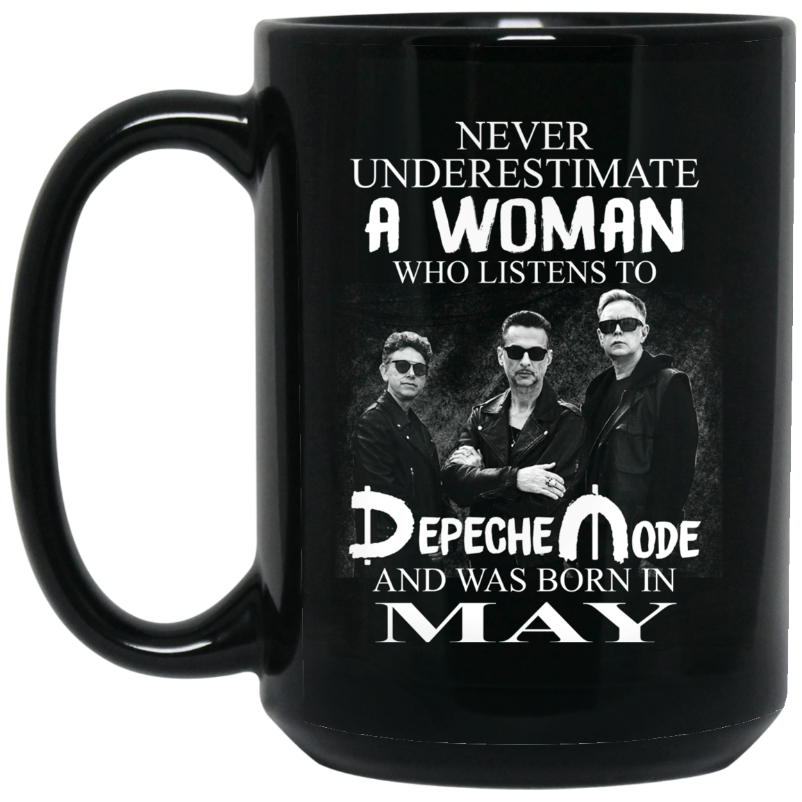 A Woman Who Listens To Depeche Mode And Was Born In May Mug A Woman Who Listens To Depeche Mode And Was Born In May Mug