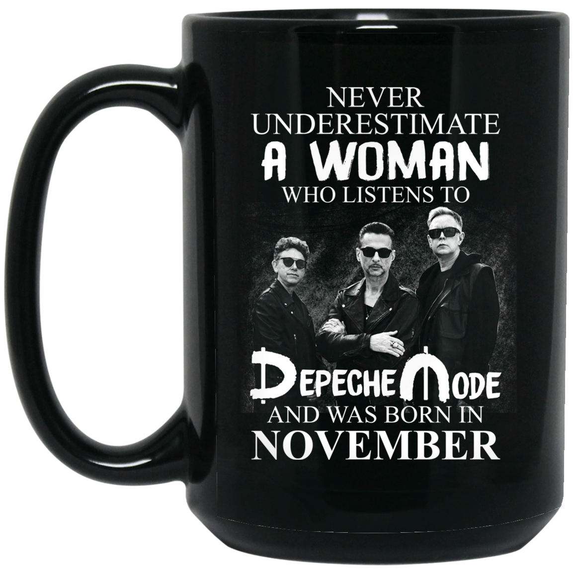 A Woman Who Listens To Depeche Mode And Was Born In November Mug A Woman Who Listens To Depeche Mode And Was Born In November Mug