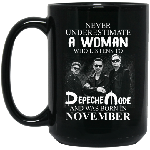 A Woman Who Listens To Depeche Mode And Was Born In November Mug A Woman Who Listens To Depeche Mode And Was Born In November Mug