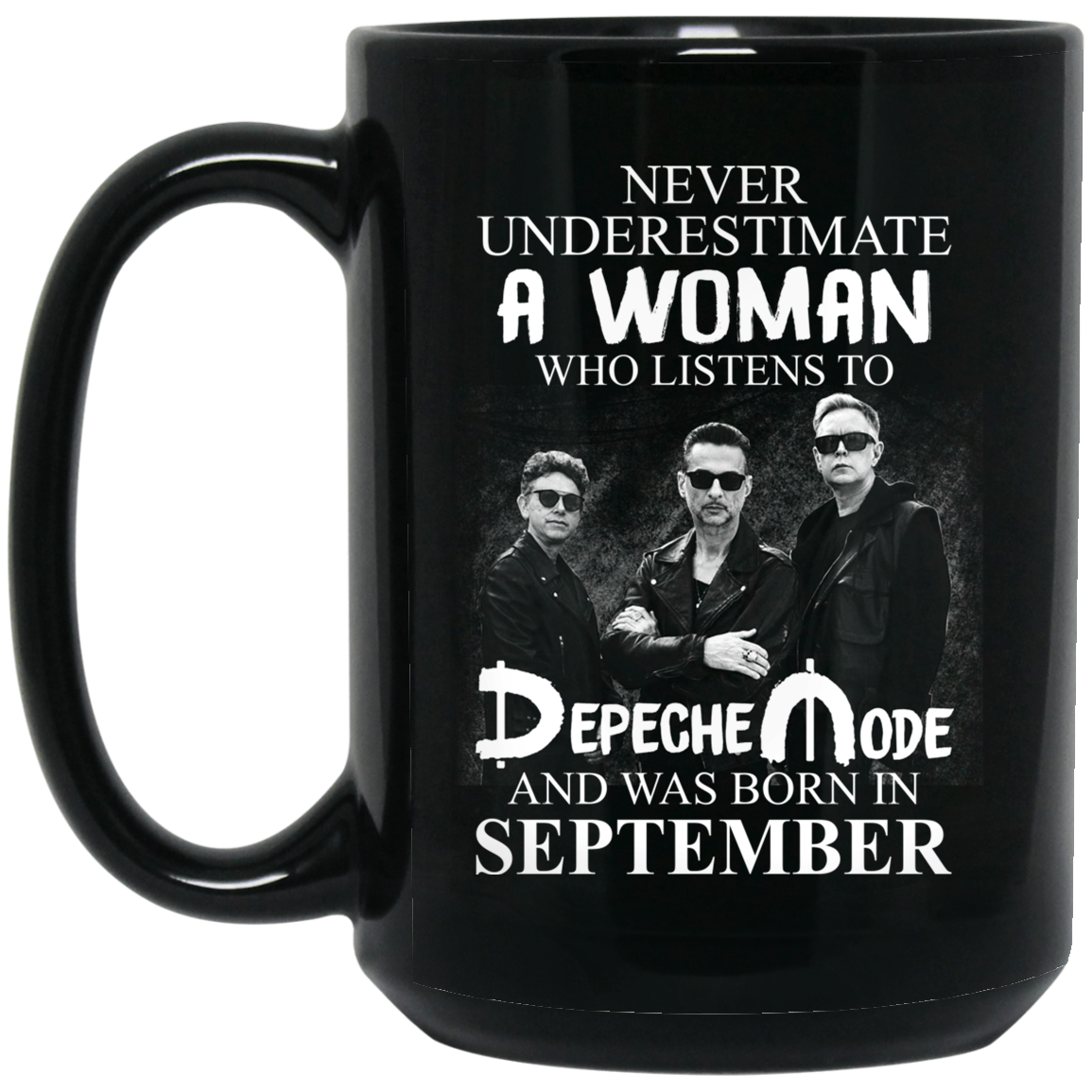 A Woman Who Listens To Depeche Mode And Was Born In September Mug A Woman Who Listens To Depeche Mode And Was Born In September Mug