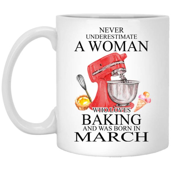 A Woman Who Loves Baking And Was Born In March Mug