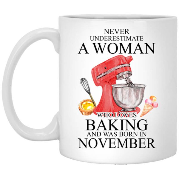 A Woman Who Loves Baking And Was Born In November Mug