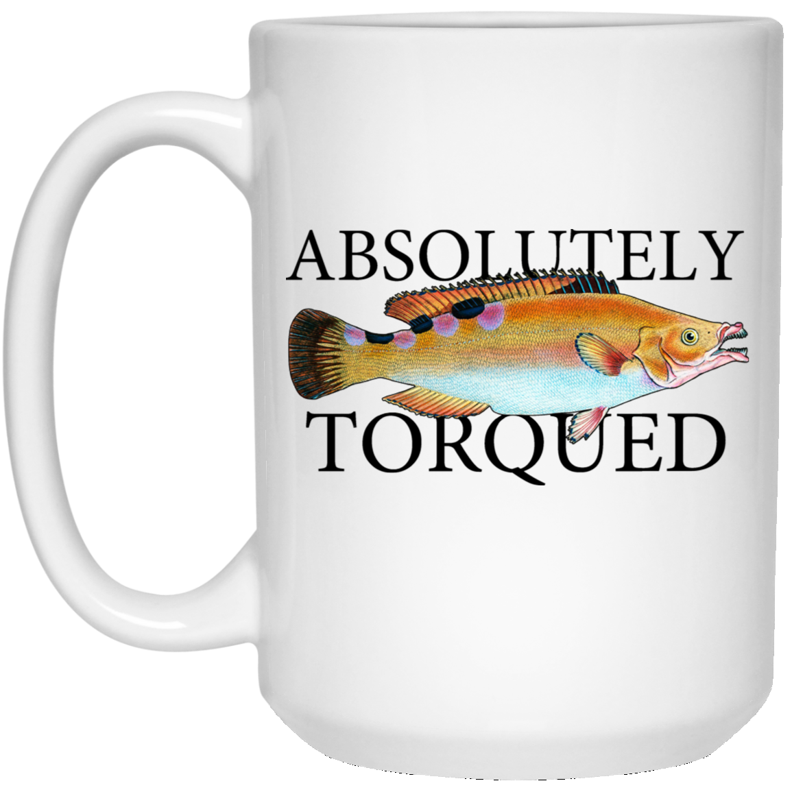 Absolutely Torqued Mug Absolutely Torqued Mug