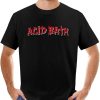Acid Bath T-Shirt Trending