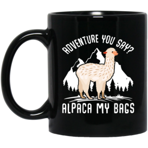Adventure You Say Alpaca My Bags Mug 3