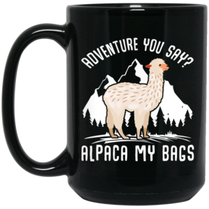 Adventure You Say Alpaca My Bags Mug 4