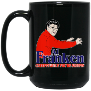 Al Franken Creepin While Youre Sleeping Mug 4