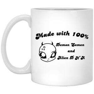 Alien Made With 100 Demon Semen And Alien DNA Mug