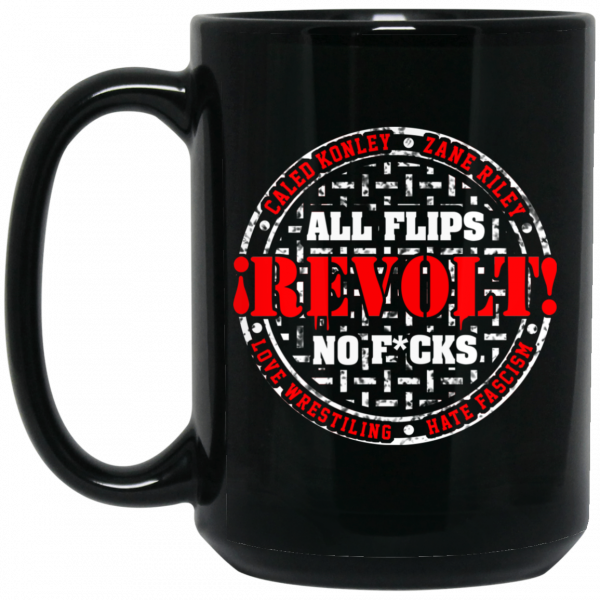 All Flips Revolt No Fucks Caleb Konley Mug All Flips Revolt No Fucks Caleb Konley Mug