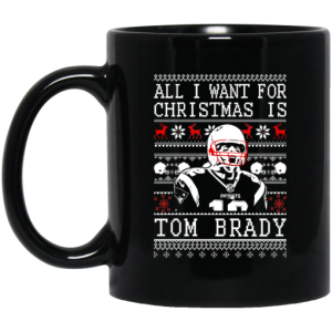 All I Want For Christmas Is Tom Brady Christmas Mug 3