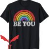 Ally Pride T-Shirt Be You Rainbow Flag